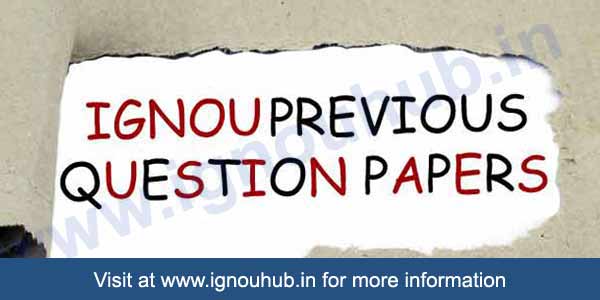 Download Ignou Question Papers - BA, B.Sc, B.Com, M.Com, MA, MCA, MBA