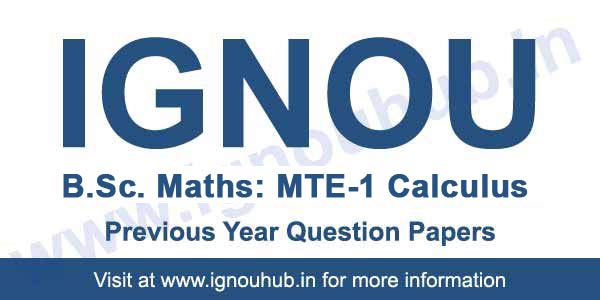IGNOU B.Sc Maths MTE 1 Question Papers of Previous Years