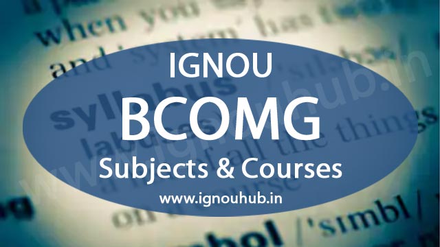 IGNOU BCOM Subjects & Courses (New & Old Syllabus)