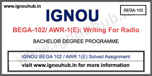 IGNOU BEGA 102 / AWR 1(E) Solved Assignment