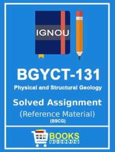ignou bgyct 131 physical and structural geology solved assignment