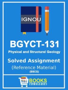 ignou bgyct 131 physical and structural geology solved assignment