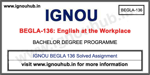 IGNOU BEGLA 136 Solved Assignment