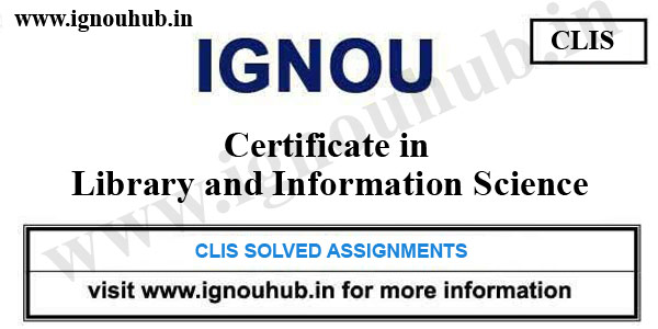 Ignou Clis Solved Assignment 2020 - Ignou Hub