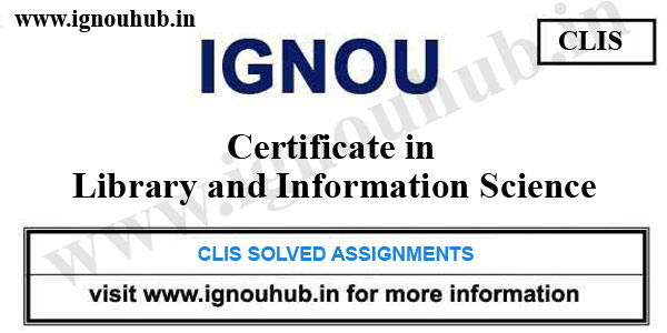 IGNOU CLIS Solved Assignment 2020 - IGNOU HUB